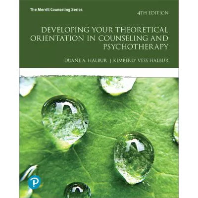 Developing Your Theoretical Orientation in Counseling and Psychotherapy