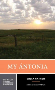 My Antonia : A Norton Critical Edition