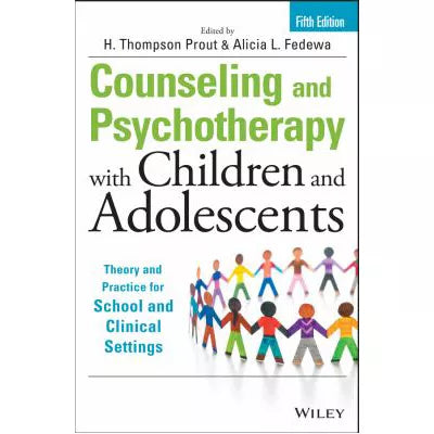 Counseling and Psychotherapy with Children and Adolescents : Theory and Practice for School and Clinical Settings
