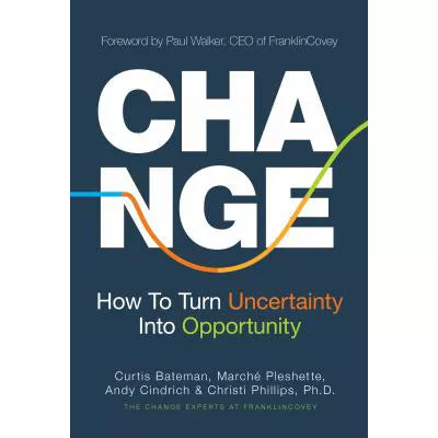 Change : How to Turn Uncertainty Into Opportunity