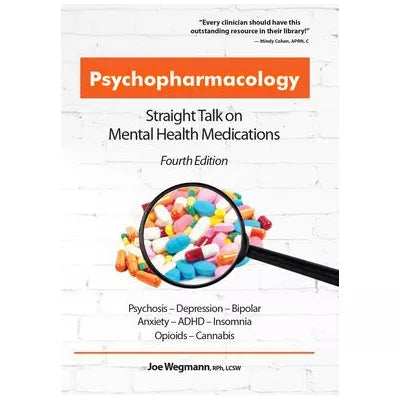 Psychopharmacology: Straight Talk on Mental Health Medications