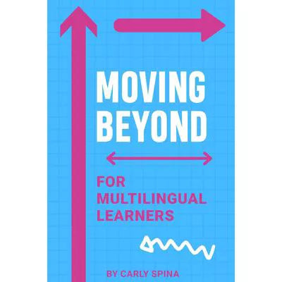 Moving Beyond for Multilingual Learners